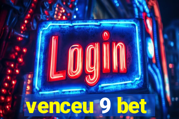 venceu 9 bet