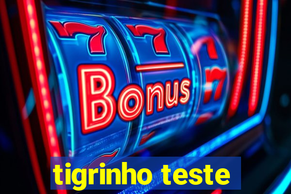 tigrinho teste