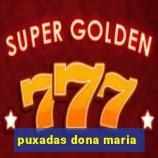 puxadas dona maria