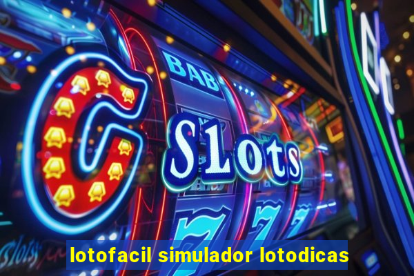 lotofacil simulador lotodicas