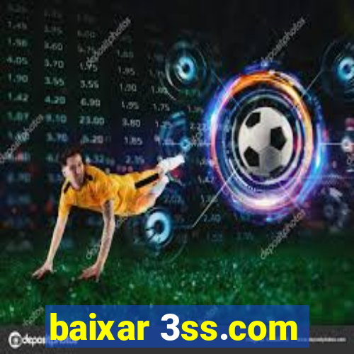 baixar 3ss.com