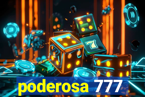 poderosa 777