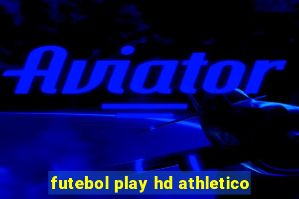 futebol play hd athletico