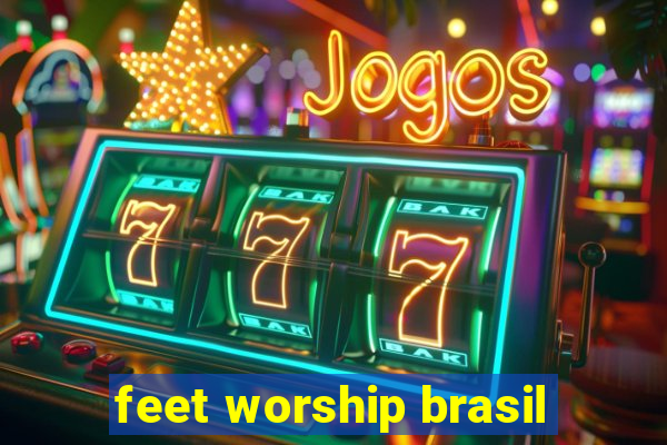 feet worship brasil