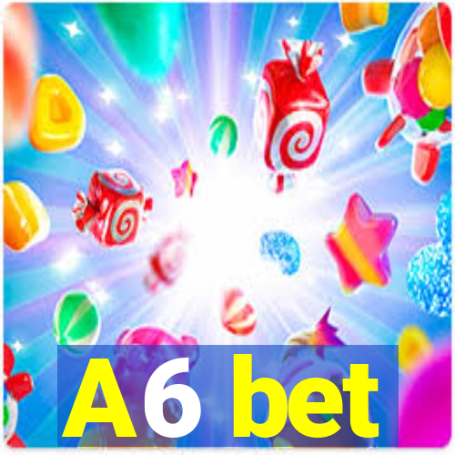 A6 bet