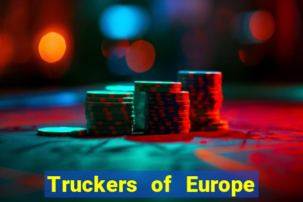 Truckers of Europe 3 dinheiro infinito