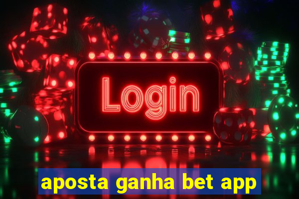 aposta ganha bet app