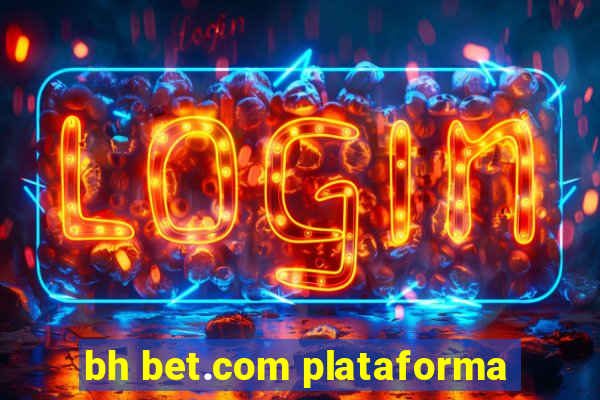 bh bet.com plataforma