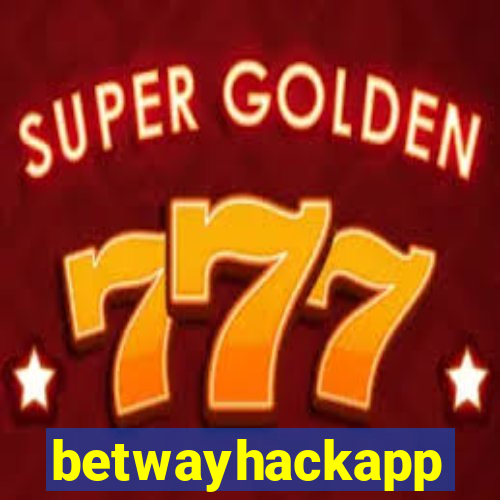 betwayhackapp