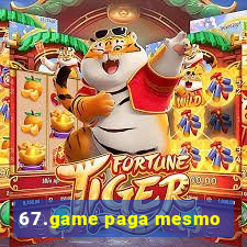 67.game paga mesmo