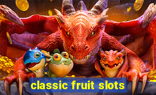 classic fruit slots