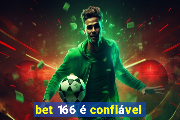 bet 166 é confiável