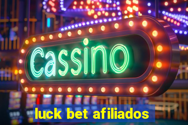 luck bet afiliados