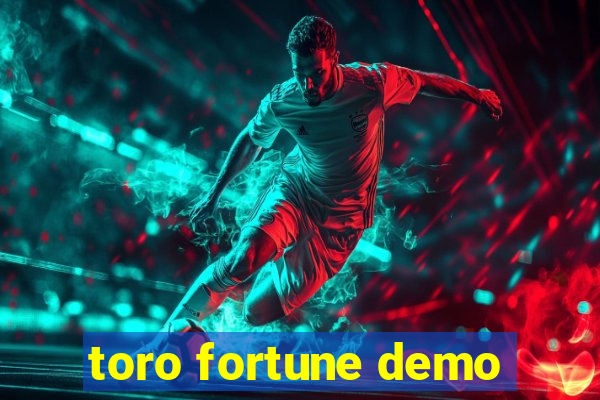 toro fortune demo