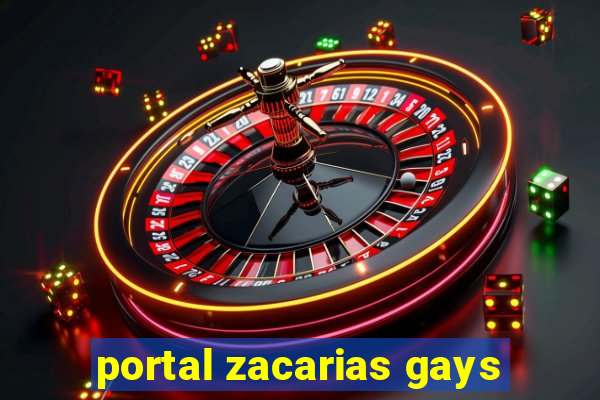 portal zacarias gays