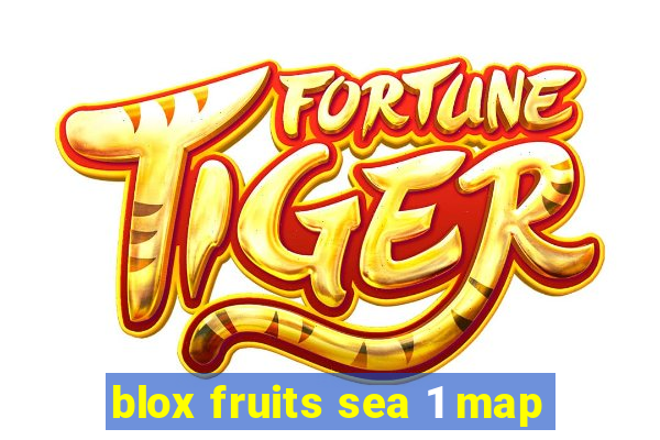 blox fruits sea 1 map