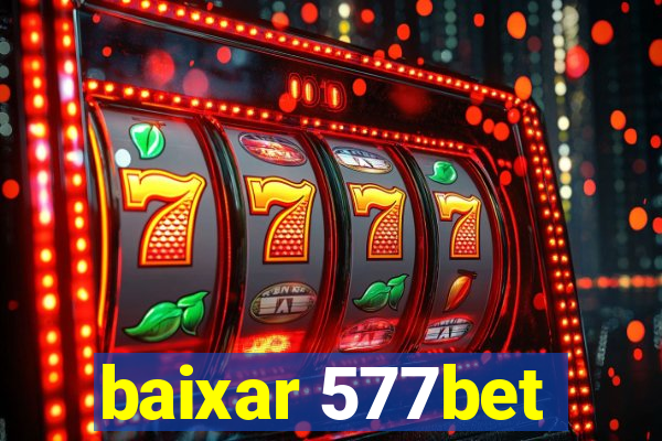 baixar 577bet