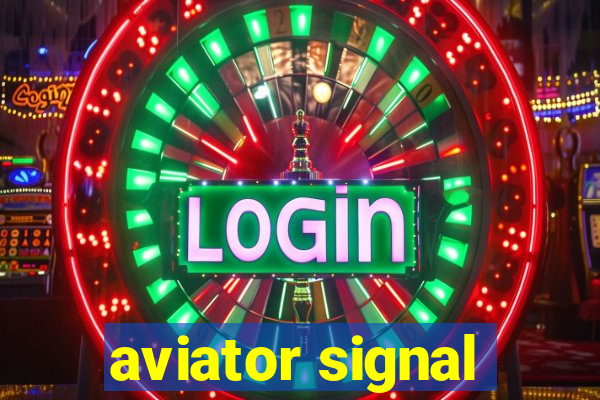 aviator signal