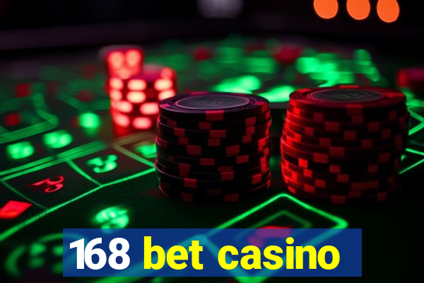 168 bet casino