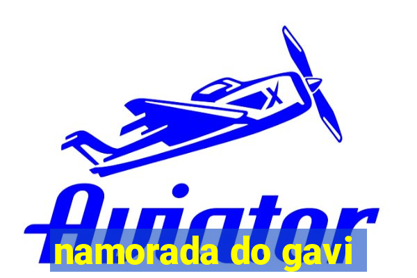 namorada do gavi