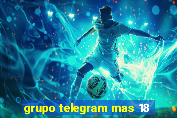 grupo telegram mas 18