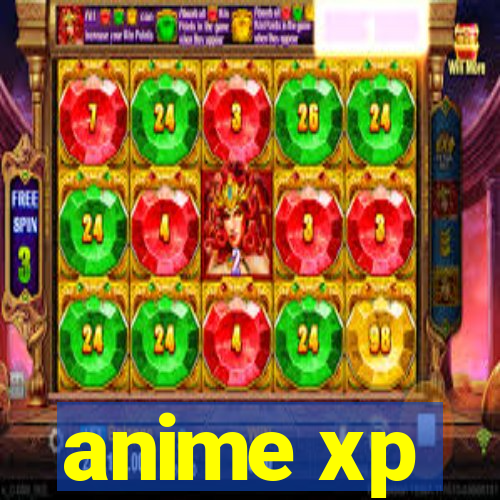 anime xp