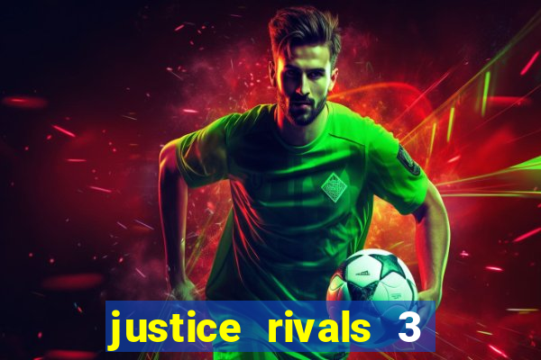 justice rivals 3 dinheiro infinito