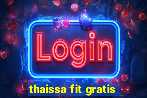 thaissa fit gratis