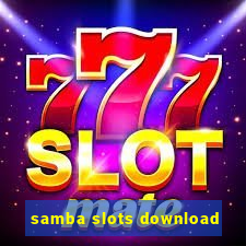 samba slots download