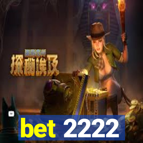 bet 2222