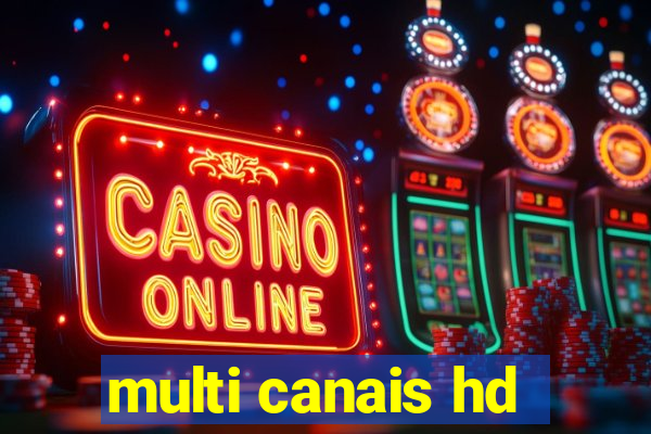 multi canais hd