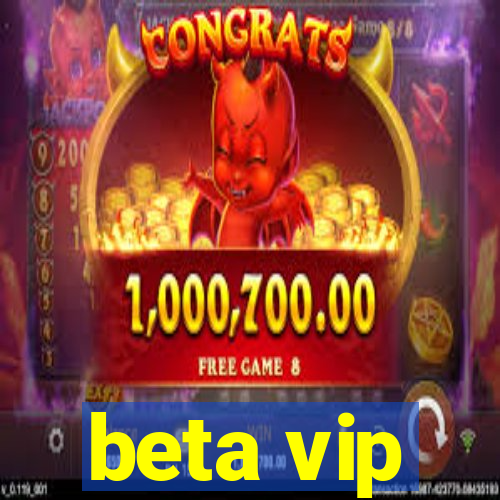 beta vip