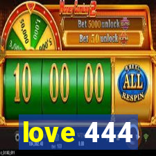 love 444