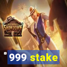 999 stake