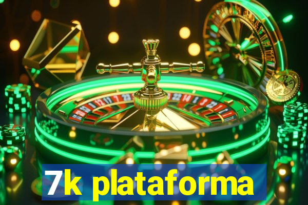 7k plataforma