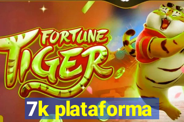 7k plataforma