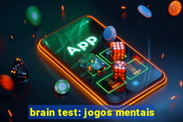 brain test: jogos mentais