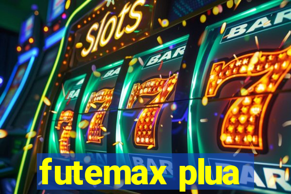 futemax plua