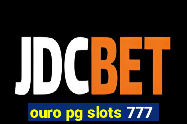 ouro pg slots 777