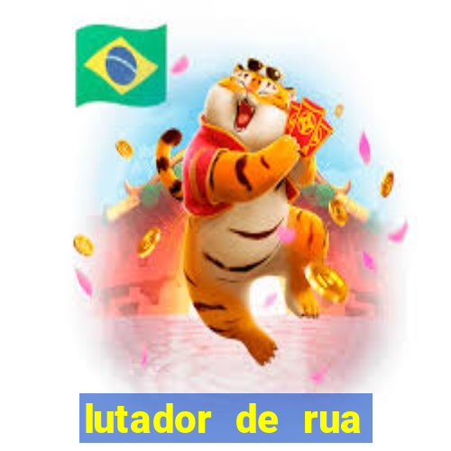 lutador de rua filme completo dublado mega filmes