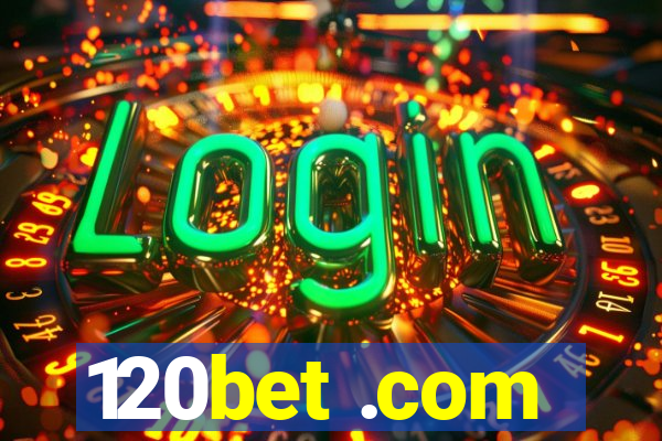 120bet .com