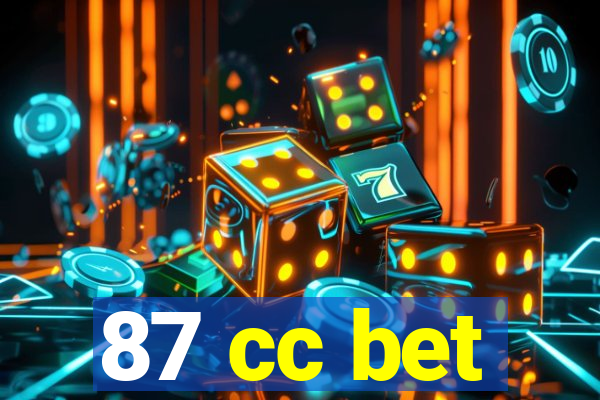 87 cc bet