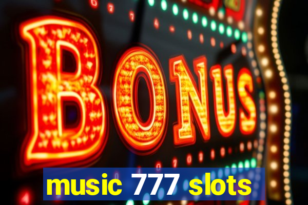 music 777 slots