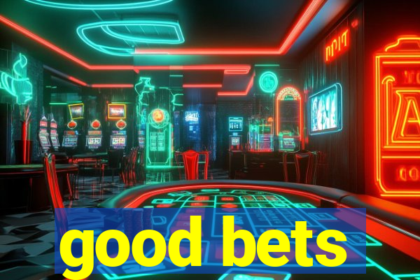 good bets