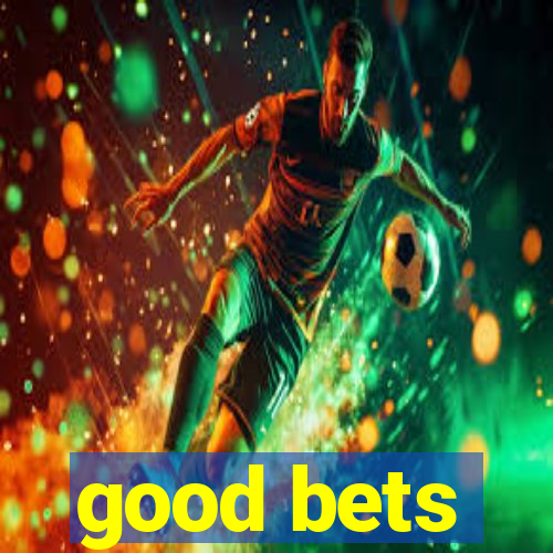 good bets