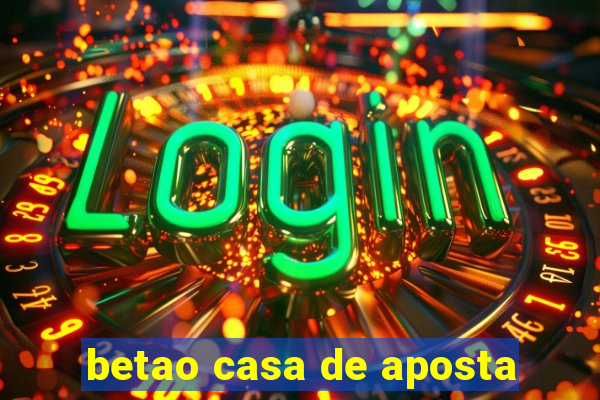 betao casa de aposta