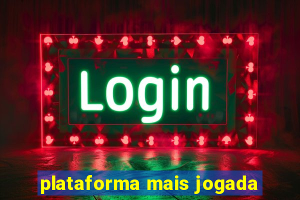 plataforma mais jogada