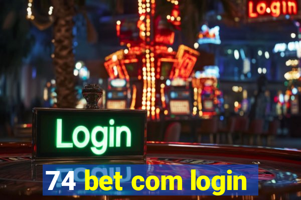 74 bet com login