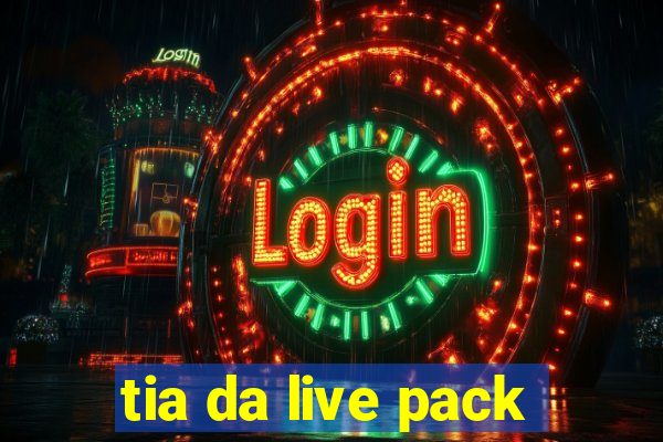 tia da live pack