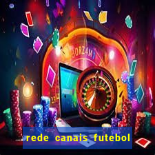 rede canais futebol ao vivo